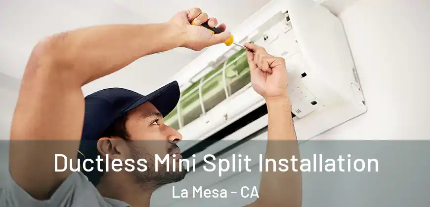 Ductless Mini Split Installation La Mesa - CA