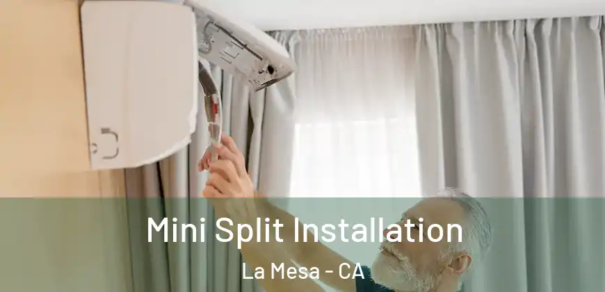 Mini Split Installation La Mesa - CA